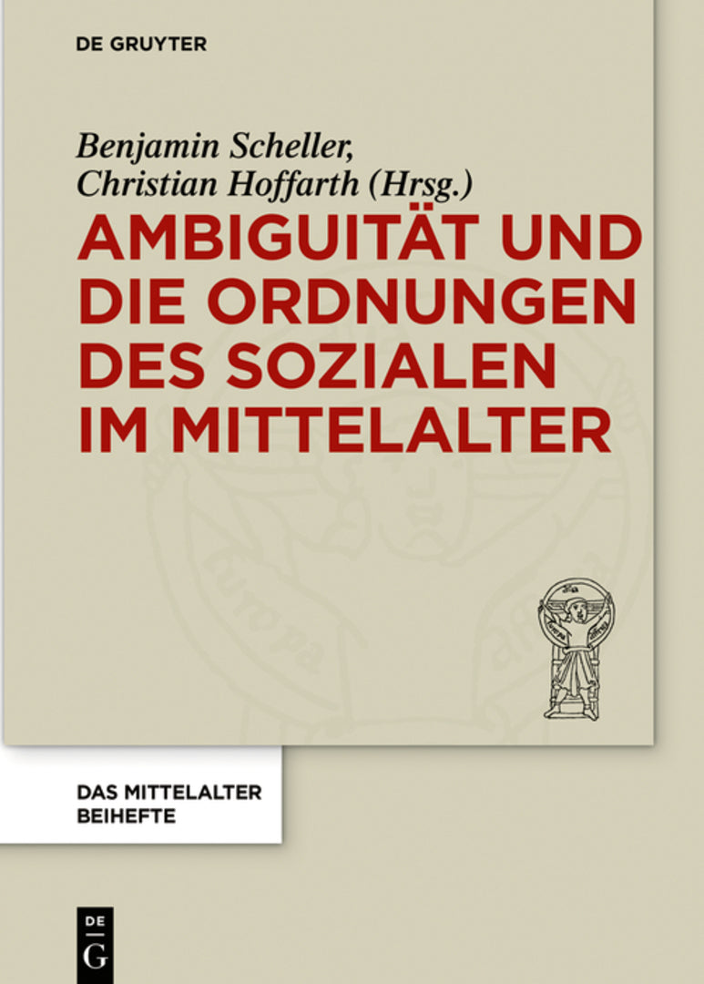 Cover image for Ambiguität und die Ordnungen des Sozialen im Mittelalter ISBN 9783110605877